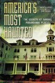 America's Most Haunted: The Secrets of Famous Paranormal Places - Eric Olsen, Theresa Argie