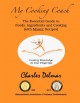 My Cooking Coach: Cooking Knowledge at Your Fingertips - Charles Delmar