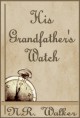 His Grandfather's Watch - N.R. Walker