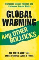 Global Warming and Other Bollocks: The Truth About All Those Science Scare Stories - Stanley Feldman, Professor Vincent Marks