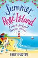 Summer at Rose Island: A perfect feel good summer romance (White Cliff Bay Book 3) - Holly Martin