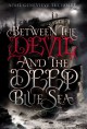 Between the Devil and the Deep Blue Sea - April Genevieve Tucholke