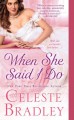 When She Said I Do - Celeste Bradley