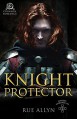 Knight Protector (Knight Chronicles) - Rue Allyn