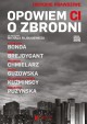 Opowiem Ci o zbrodni - Igor Brejdygant, Wojciech Chmielarz, Katarzyna Puzyńska, Michał Fajbusiewicz, Michał Kuźmiński, Katarzyna Bonda, Marta Guzowska, Małgorzata Kuźmińska