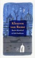 Kleuren van Rome - Rosita Steenbeek, Sieb Posthuma