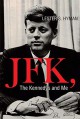 JFK, the Kennedys and Me - Lester S. Hyman