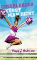 Cheerleader küsst man nicht - Poppy J. Anderson