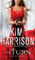 The Turn: The Hollows Begins with Death - Kim Harrison