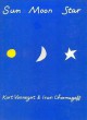 Sun Moon Star (cloth) - Kurt Vonnegut, Ivan Chermayeff, illus.