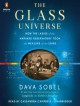 The Glass Universe: How the Ladies of the Harvard Observatory Took the Measure of the Stars - Dava Sobel, Cassandra Campbell