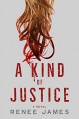 A Kind of Justice - Renee James