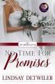 No Time for Promises - Lindsay Detweiler