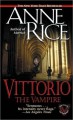 Vittorio: The Vampire - Anne Rice