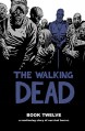 The Walking Dead Book 12 (Walking Dead (12 Stories)) - Cliff Rathburn, Charlie Adlard, Robert Kirkman