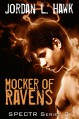 Mocker of Ravens (SPECTR Series 2 Book 1) - Jordan L. Hawk