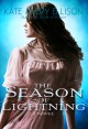 The Season of Lightning - Kate Avery Ellison