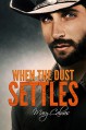 When the Dust Settles (Timing Book 3) - Mary Calmes