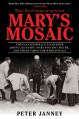 Mary's Mosaic: The CIA Conspiracy to Murder John F. Kennedy, Mary Pinchot Meyer, and Their Vision for World Peace - Peter Janney, Dick Russell