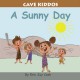 Cave Kiddos: A Sunny Day - Eric Jay Cash