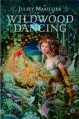 Wildwood Dancing - Juliet Marillier