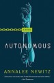 Autonomous - Annalee Newitz