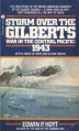 Storm Over The Gilberts: War In The Central Pacific: 1943 - Edwin Palmer Hoyt