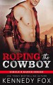 Roping the Cowboy (Circle B Ranch #1) - Kennedy Fox