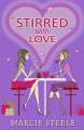 Stirred with love - Marcie Steele