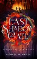The Last Shadow Gate: The Shadow Gate Chronicles Book I - Michael W. Garza