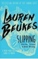 Slipping: Stories, Essays, & Other Writing - Lauren Beukes