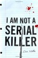 I Am Not A Serial Killer - Dan Wells