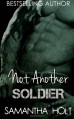 Not Another Soldier - Samantha Holt