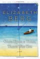 Once Upon a Time, There Was You - Elizabeth Berg