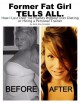 Former Fat Girl Tells All.: How I Lost Over 100 Pounds Without Ever Dieting or Hiring a Personal Trainer - Kelly Ann Grimaldi