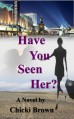 Have You Seen Her? - Chicki Brown