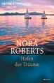 Hafen der Träume: Roman - Nora Roberts