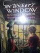 Mr. Wicker's window; - Carley Dawson