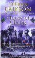 House of Chains - Steven Erikson