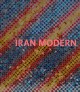 Iran Modern - Fereshteh Daftari, Layla S. Diba