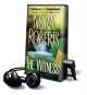 The Witness [With Earbuds] - Julia Whelan, Nora Roberts