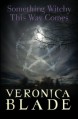 Something Witchy This Way Comes - Veronica Blade