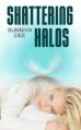 Shattering Halos - Sunniva Dee