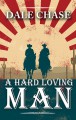 A Hard Loving Man - Dale Chase