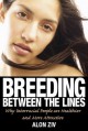 Breeding Between the Lines: Why Interracial People Are Healthier and More Attractive - Alon Ziv