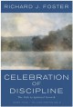 Celebration of Discipline: The Path to Spiritual Growth - Richard J. Foster