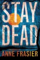 Stay Dead - Anne Frasier