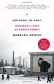 Nothing to Envy: Ordinary Lives in North Korea - Barbara Demick