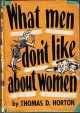 What Men Dont Like About Women - Thomas D. Horton