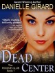 Dead Center - Danielle Girard